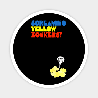 Screaming Yellow Zonkers Magnet